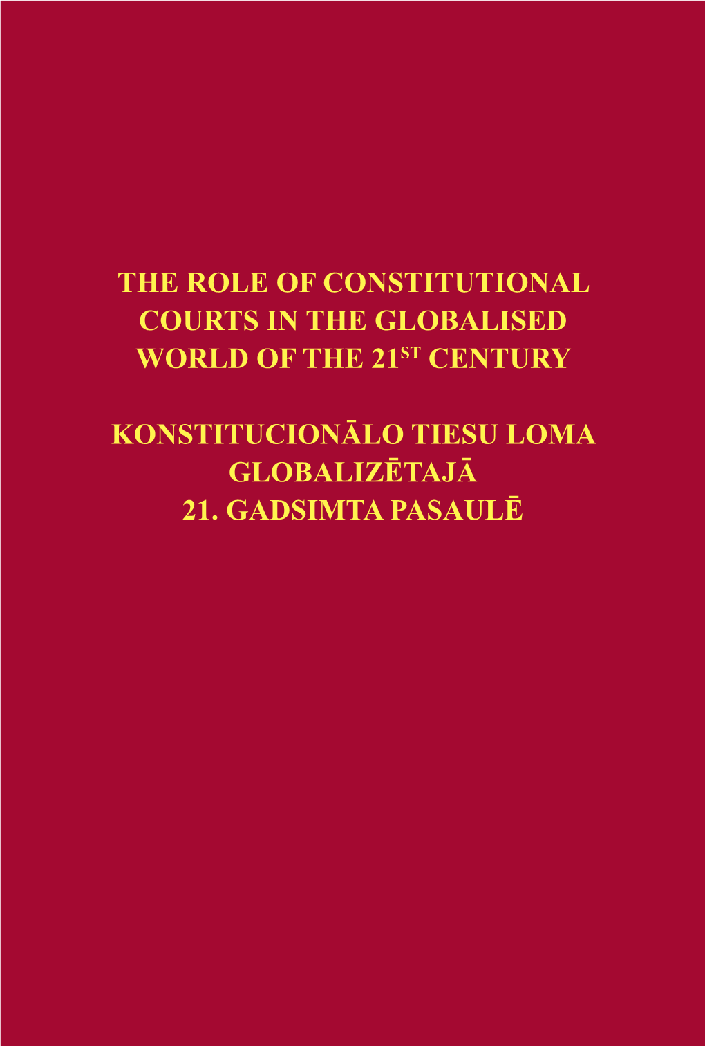 The Role of Constitutional Courts in the Globalised World of the 21St Century