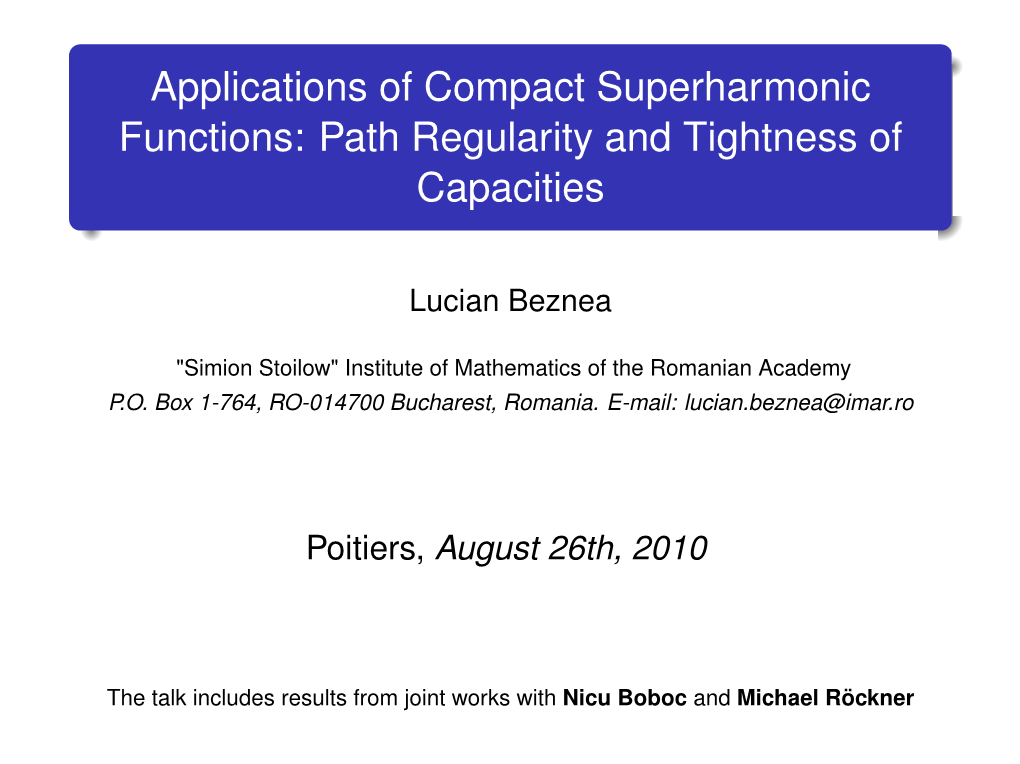 Applications of Compact Superharmonic Functions: Path Regularity and Tightness of Capacities