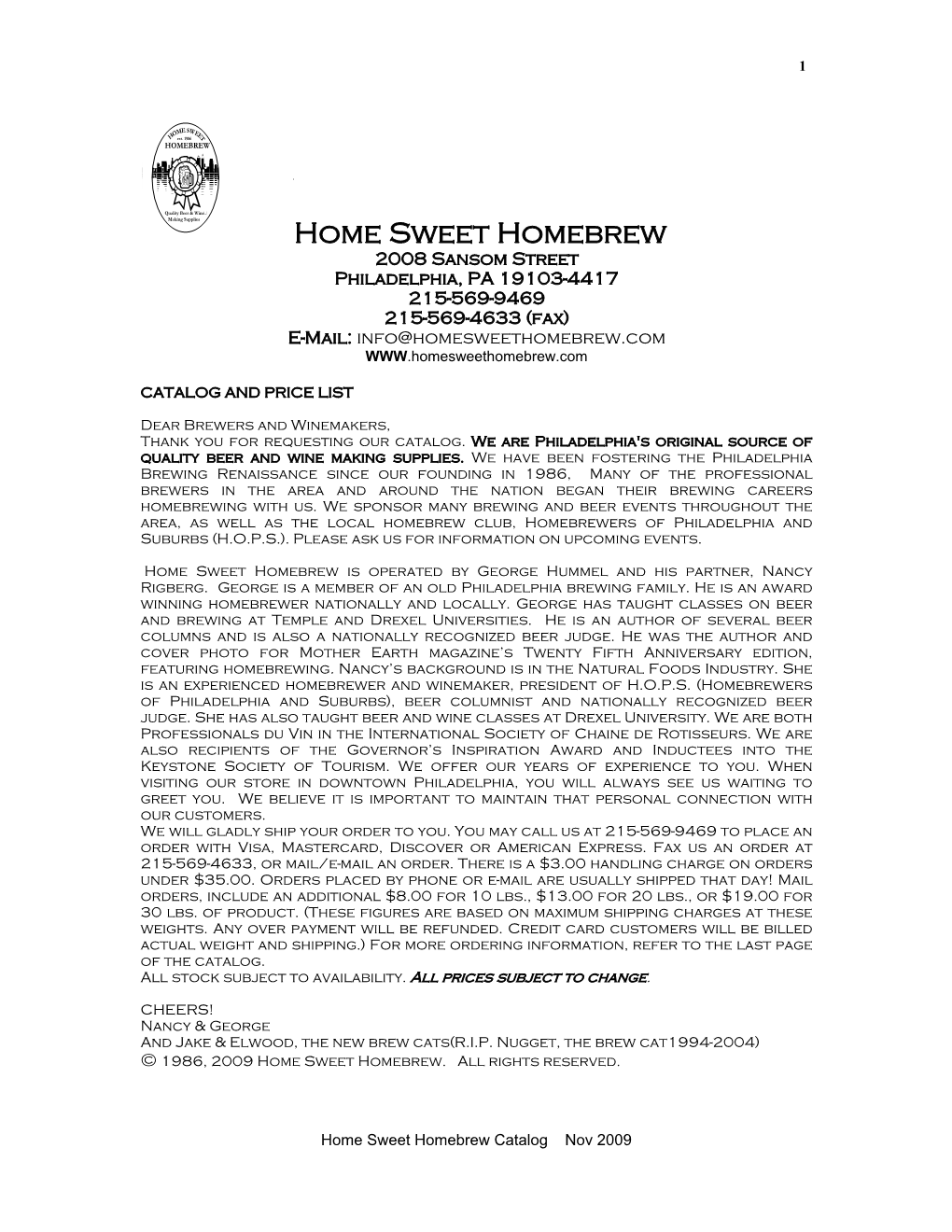 Home Sweet Homebrew 2008 Sansom Street Philadelphia, PA 19103-4417 215-569-9469 215-569-4633 (Fax) E-Mail: Info@Homesweethomebrew.Com