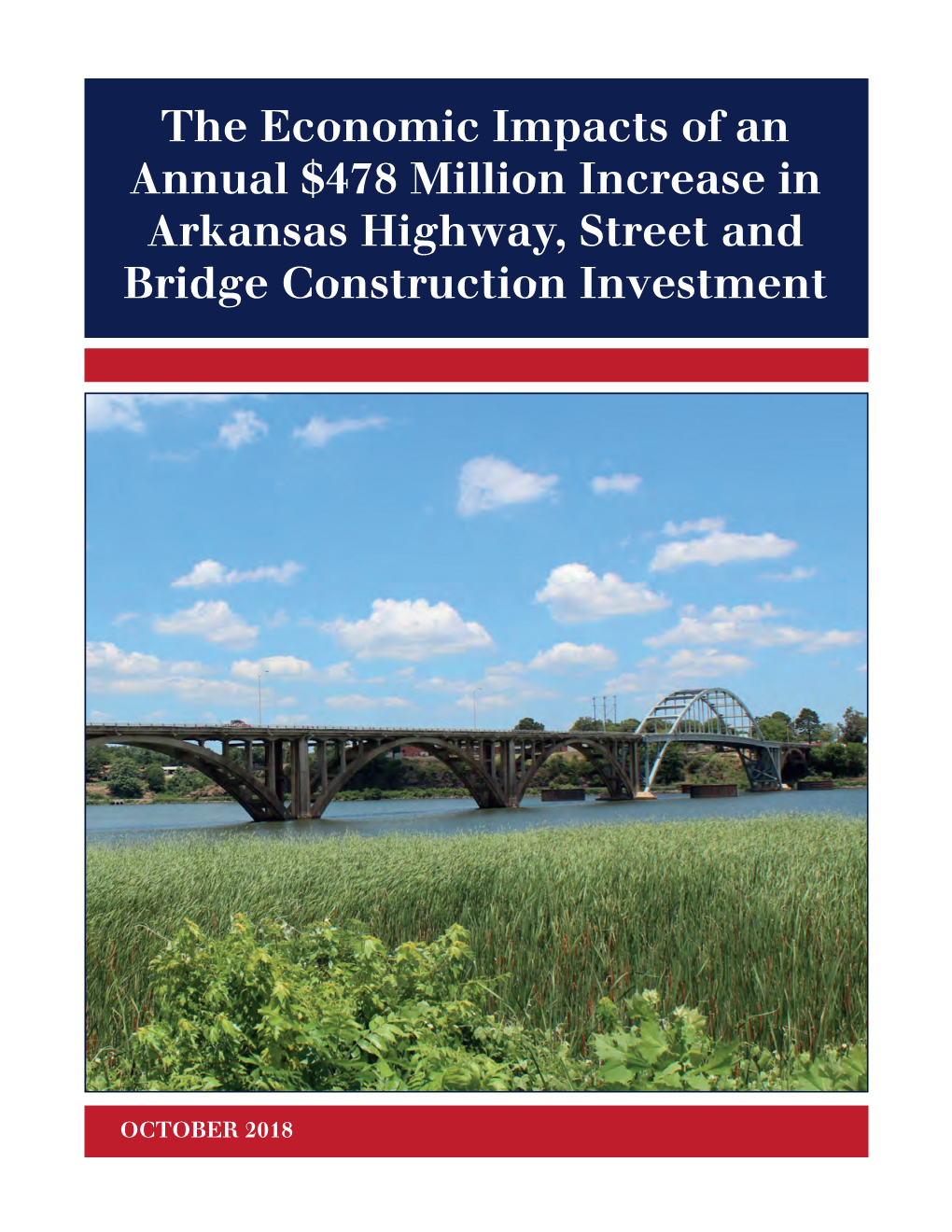 The Economic Impacts of an Annual $478 Million Increase in Arkansas Highway, Street and Bridge Construction Investment