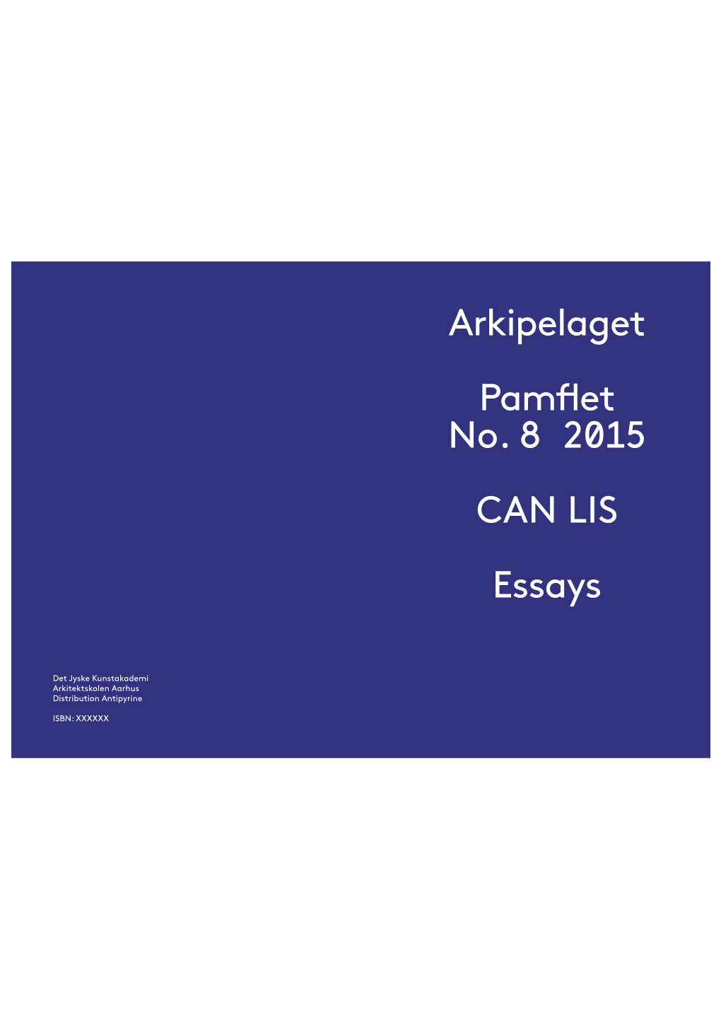 Arkipelaget Pamflet No. 8 2015 CAN LIS Essays