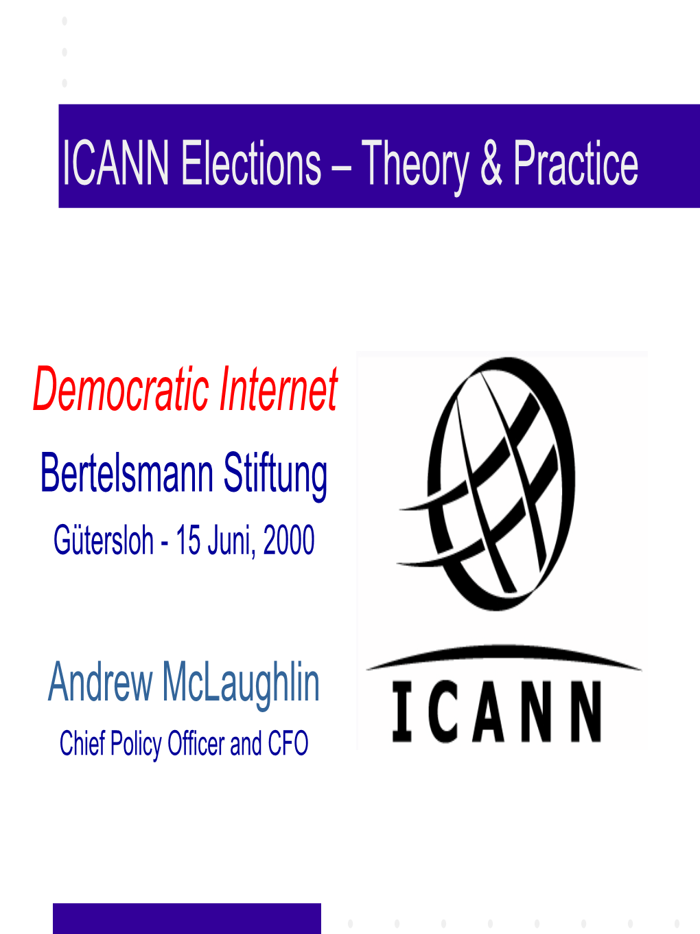 ICANN Elections – Theory & Practice Democratic Internet