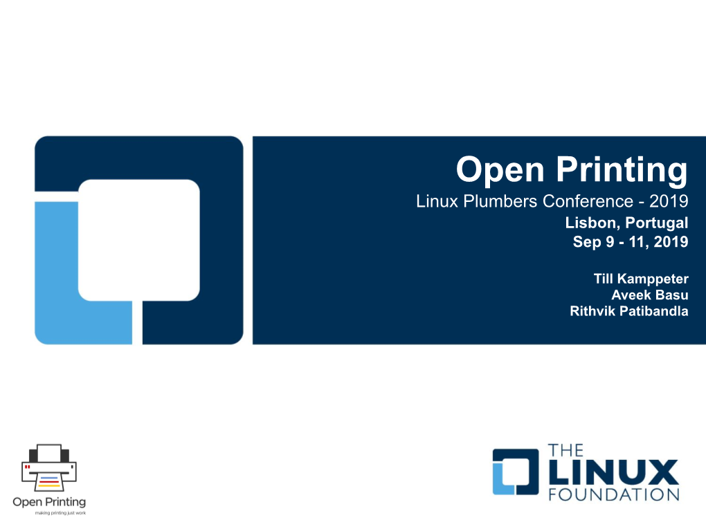 Open Printing Linux Plumbers Conference - 2019 Lisbon, Portugal Sep 9 - 11, 2019