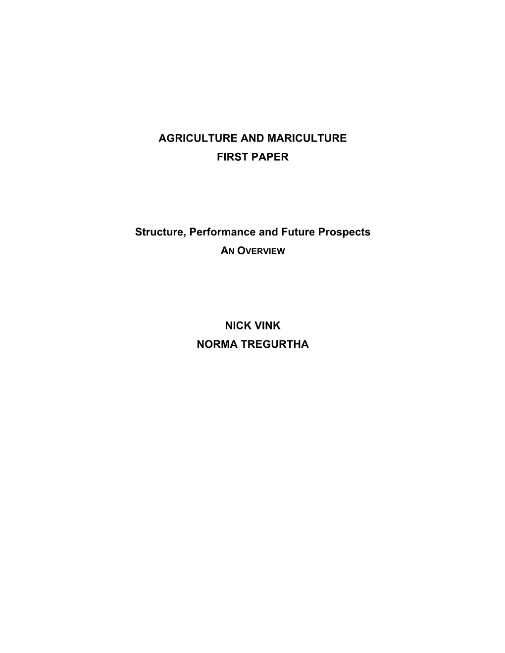 AGRICULTURE and MARICULTURE FIRST PAPER Structure, Performance and Future Prospects NICK VINK NORMA TREGURTHA