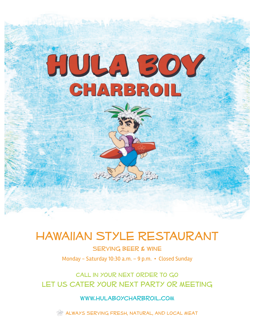 Hawaiian Style Restaurant Serving Beer & Wine Monday - Saturday 10:30 A.M