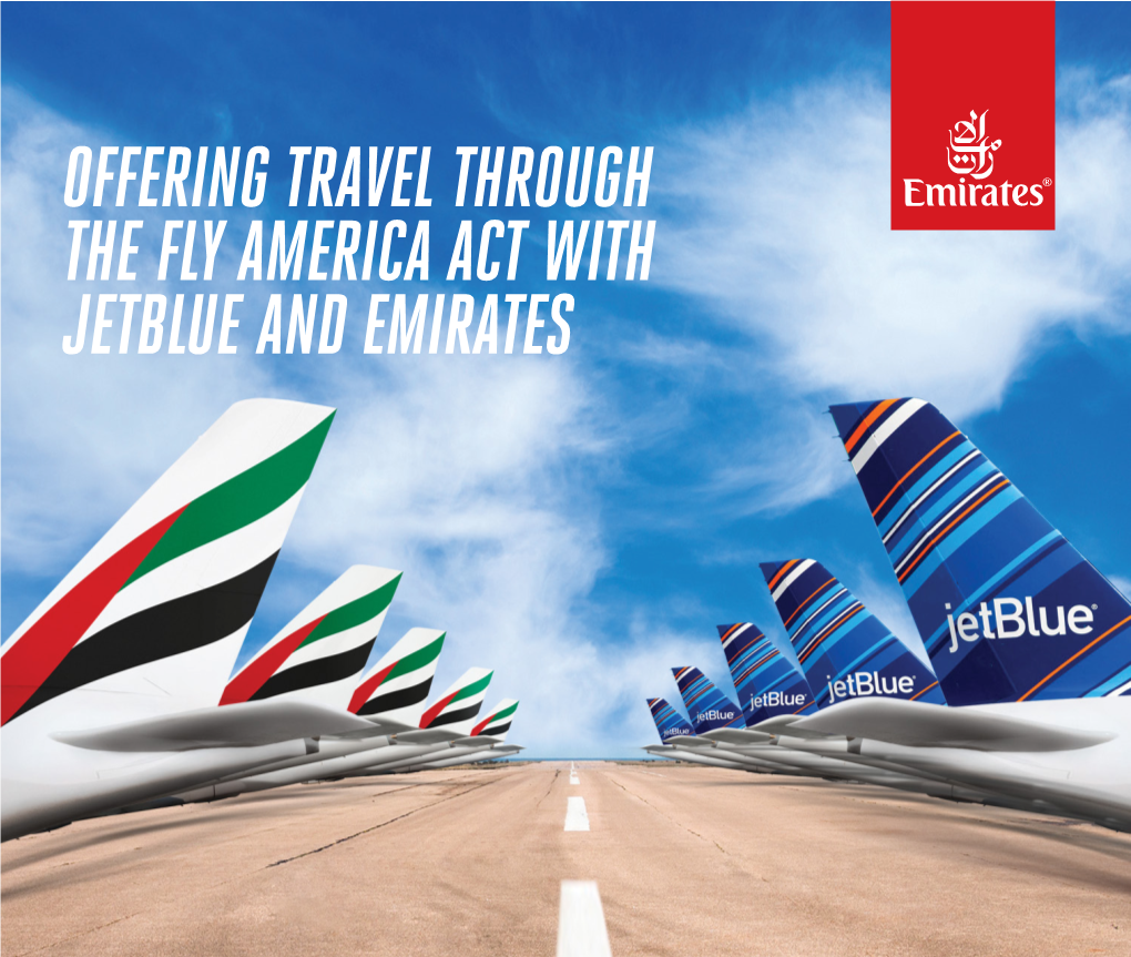 OFFERING TRAVEL THROUGH the FLY AMERICA ACT with JETBLUE and EMIRATES Emirates Business