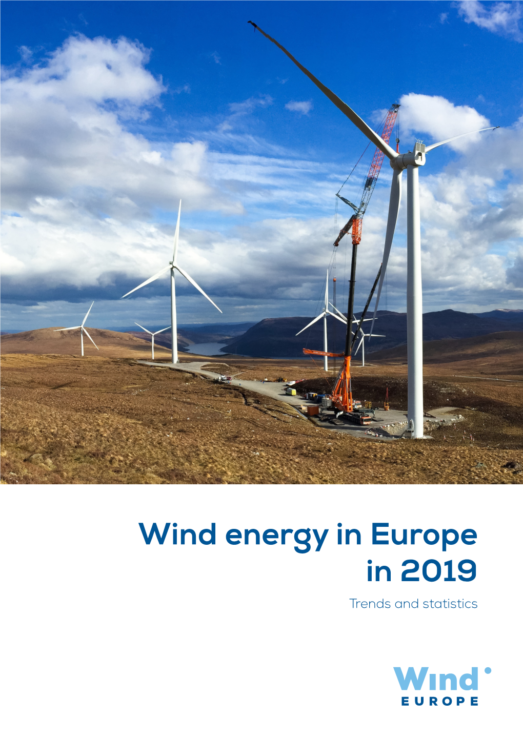 Wind Energy in Europe in 2019 Trends and Statistics Wind Energy in Europe in 2019 Trends and Statistics Published in February 2020