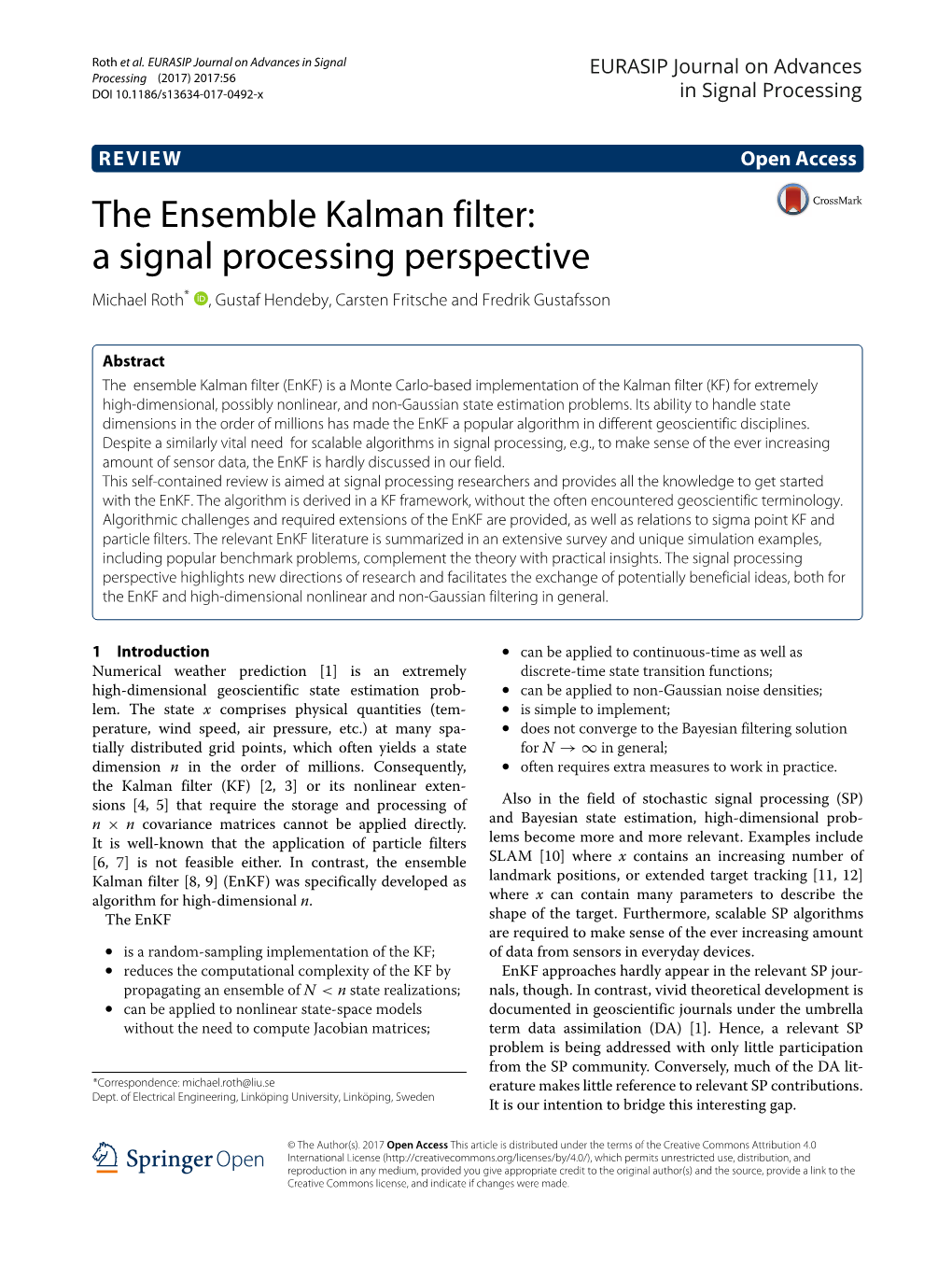 The Ensemble Kalman Filter: a Signal Processing Perspective Michael Roth* , Gustaf Hendeby, Carsten Fritsche and Fredrik Gustafsson