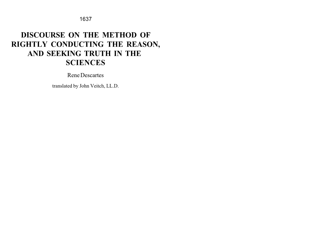 DISCOURSE on the METHOD of RIGHTLY CONDUCTING the REASON, and SEEKING TRUTH in the SCIENCES Rene Descartes