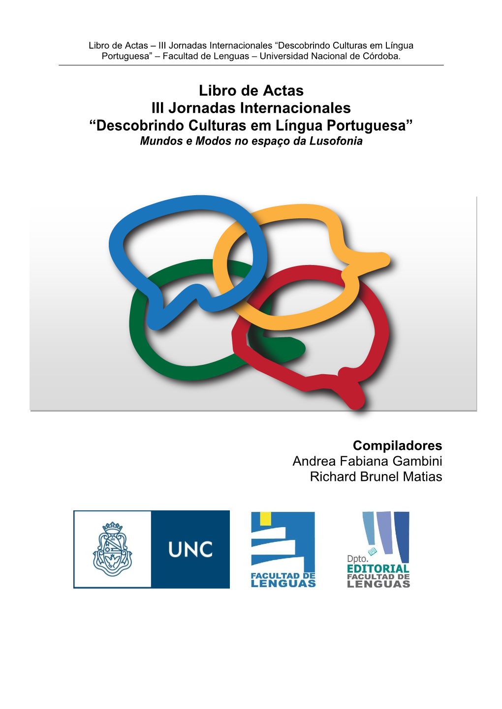 Libro De Actas III Jornadas Internacionales “Descobrindo Culturas Em Língua Portuguesa” Mundos E Modos No Espaço Da Lusofonia