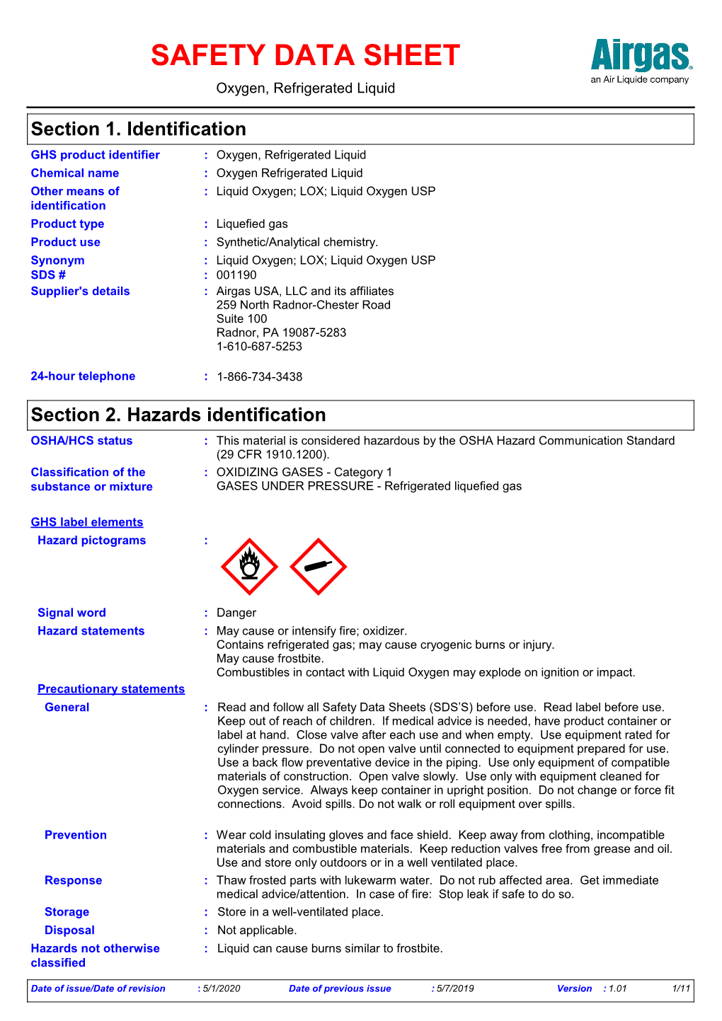 SDS # : 001190 Supplier's Details : Airgas USA, LLC and Its Affiliates 259 North Radnor-Chester Road Suite 100 Radnor, PA 19087-5283 1-610-687-5253