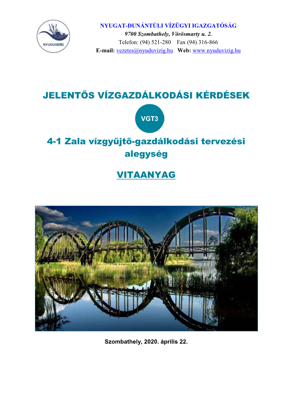 JELENTŐS VÍZGAZDÁLKODÁSI KÉRDÉSEK 4-1 Zala Vízgyűjtő