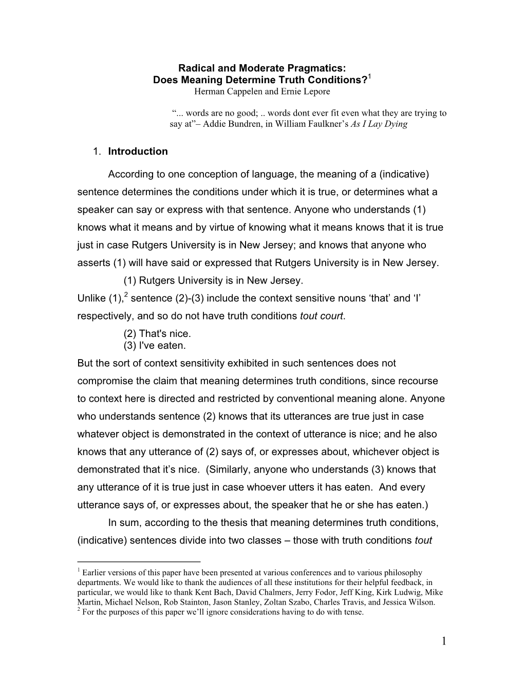 Radical and Moderate Pragmatics: Does Meaning Determine Truth Conditions?1 Herman Cappelen and Ernie Lepore