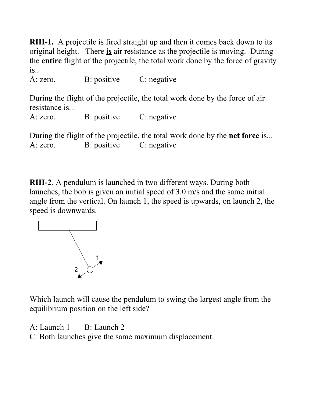 RIII-. a Projectile Is Fired Straight up and Then It Comes Back Down to Its Original Height