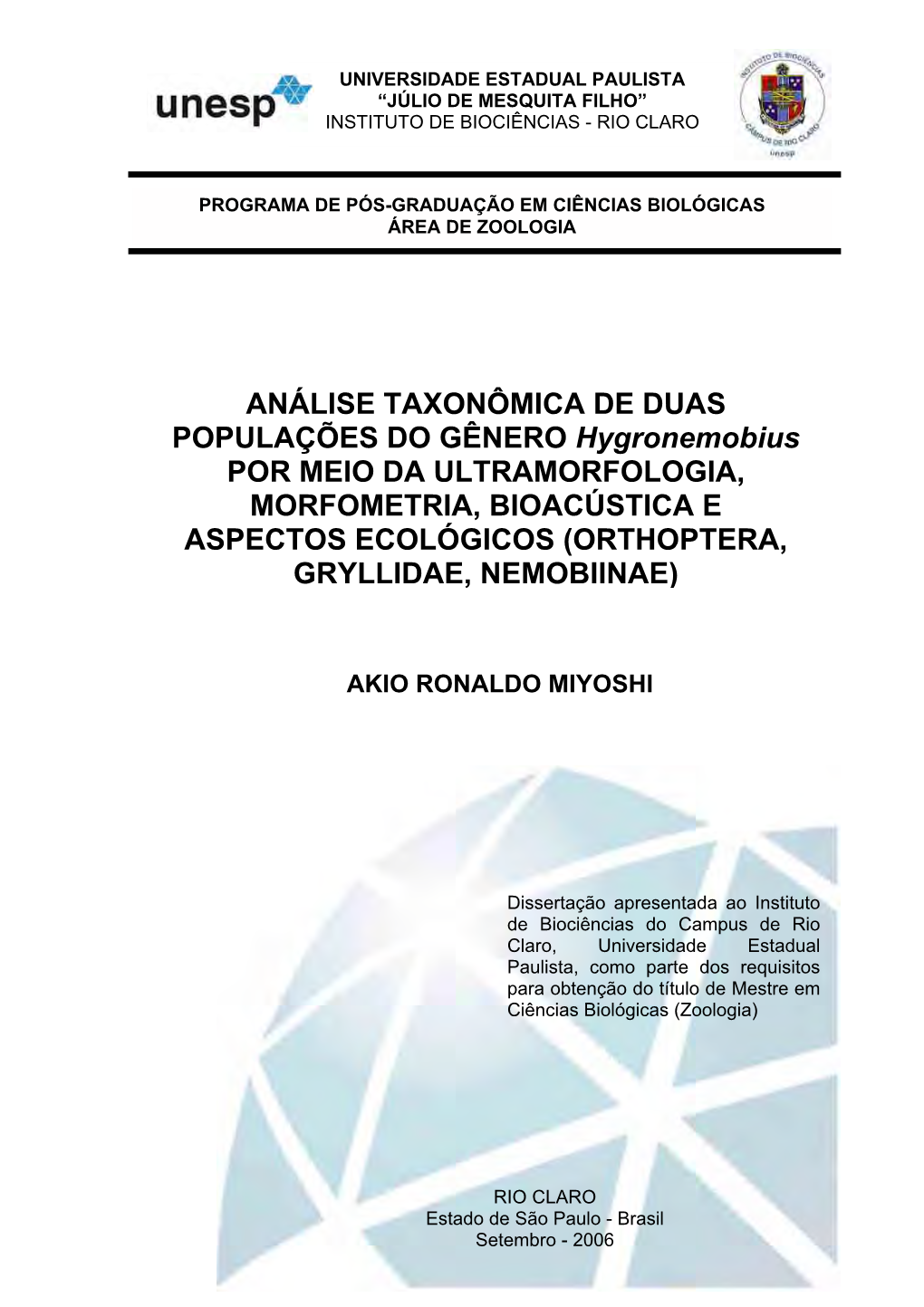 ANÁLISE TAXONÔMICA DE DUAS POPULAÇÕES DO GÊNERO Hygronemobius POR MEIO DA ULTRAMORFOLOGIA, MORFOMETRIA, BIOACÚSTICA E ASPE