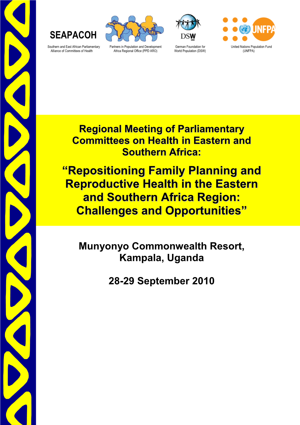 “Repositioning Family Planning and Reproductive Health in the Eastern and Southern Africa Region: Challenges and Opportunities”