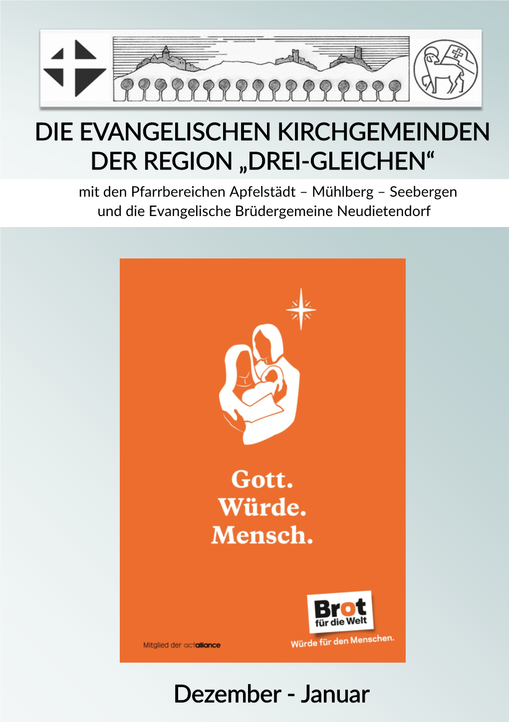 DIE EVANGELISCHEN KIRCHGEMEINDEN DER REGION „DREI-GLEICHEN“ Mit Den Pfarrbereichen Apfelstädt – Mühlberg – Seebergen Und Die Evangelische Brüdergemeine Neudietendorf