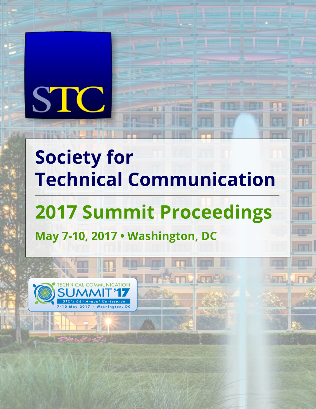 Society for Technical Communication 2017 Summit Proceedings May 7-10, 2017 • Washington, DC ﻿