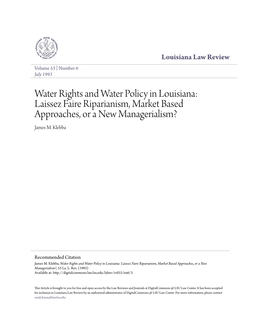 Water Rights and Water Policy in Louisiana: Laissez Faire Riparianism, Market Based Approaches, Or a New Managerialism? James M