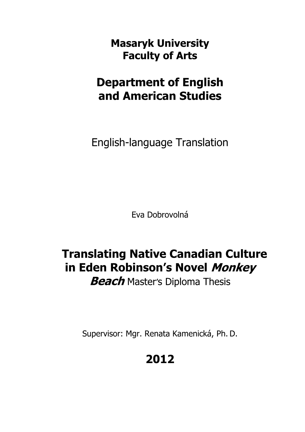 Department of English and American Studies Translating Native Canadian Culture in Eden Robinson's Novel Monkey 2012