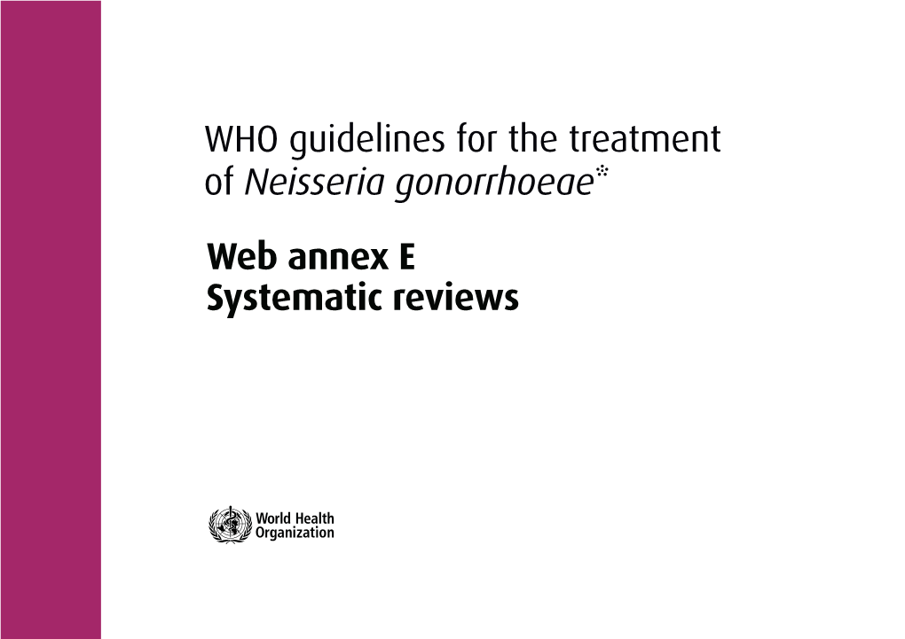 WHO Guidelines for the Treatment of Neisseria Gonorrhoeae* Web Annex E Systematic Reviews