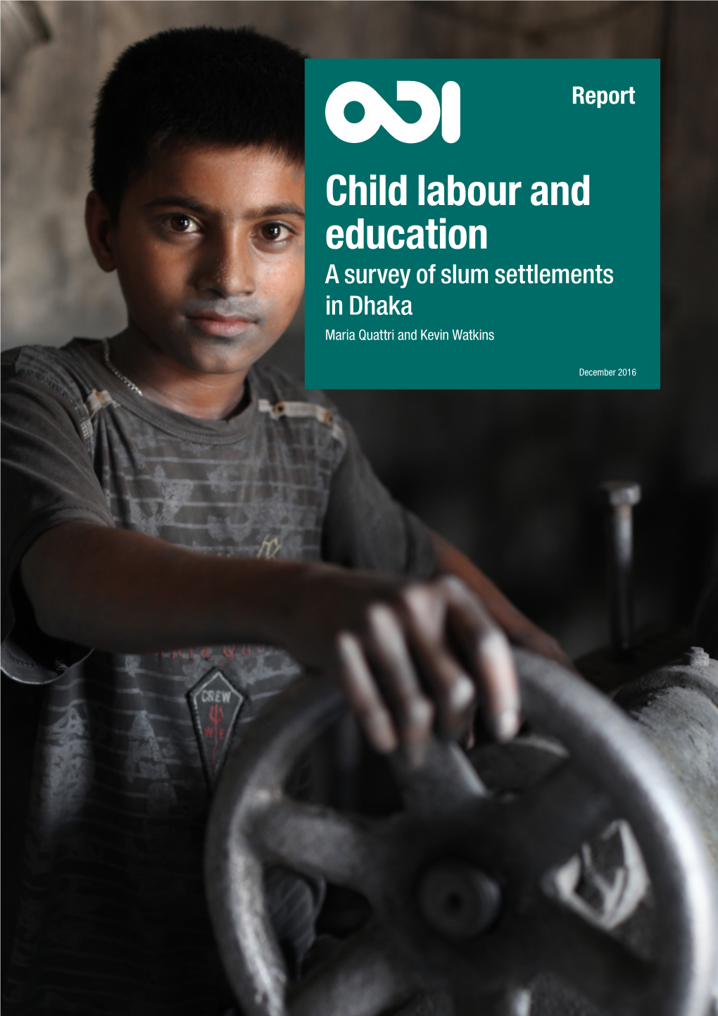 Child Labour and Education a Survey of Slum Settlements in Dhaka Maria Quattri and Kevin Watkins