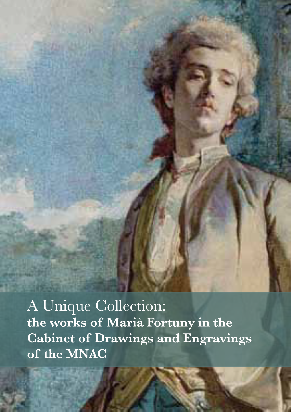 A Unique Collection: the Works of Marià Fortuny in the Cabinet of Drawings and Engravings of the MNAC