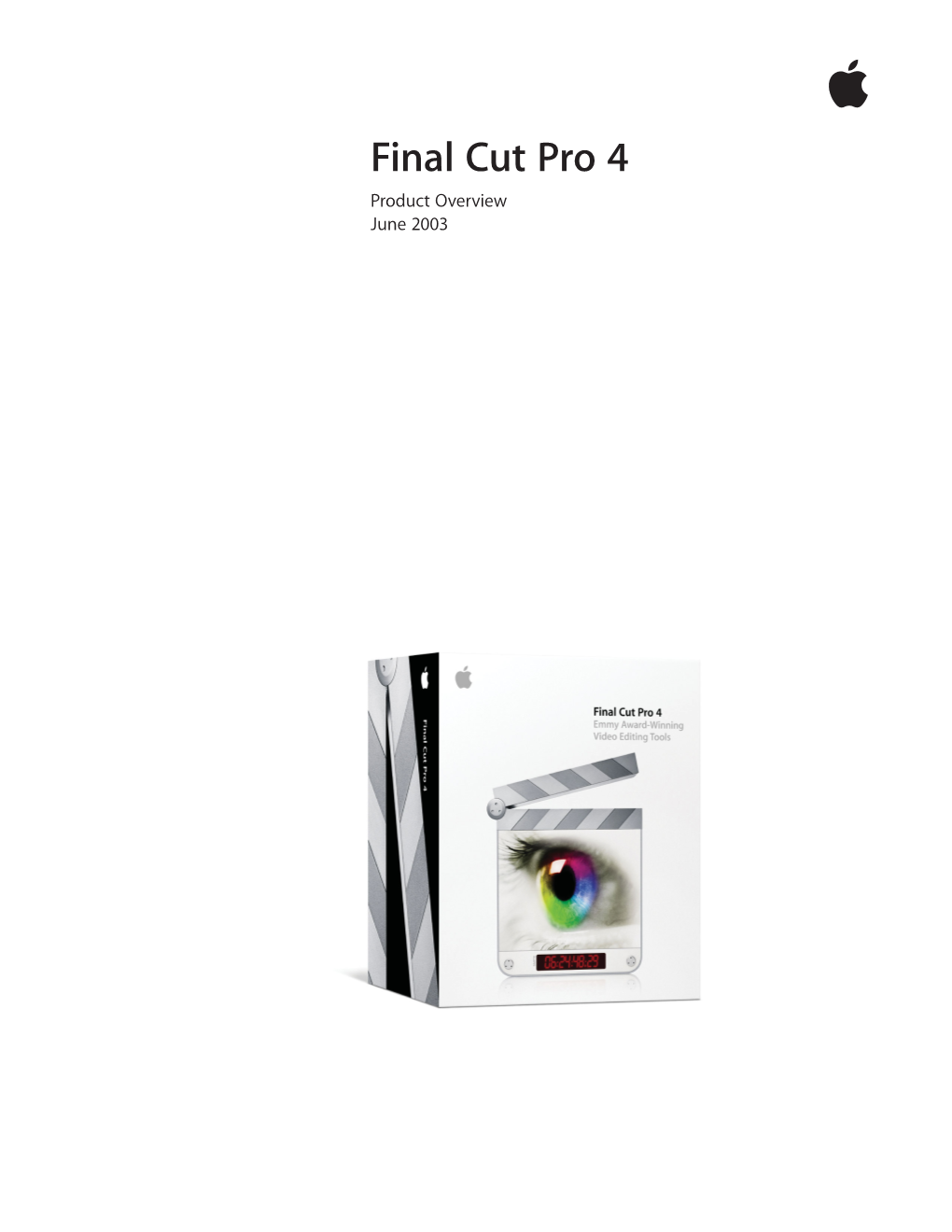 Final Cut Pro 4 Product Overview June 2003 Product Overview 2 Final Cut Pro 4