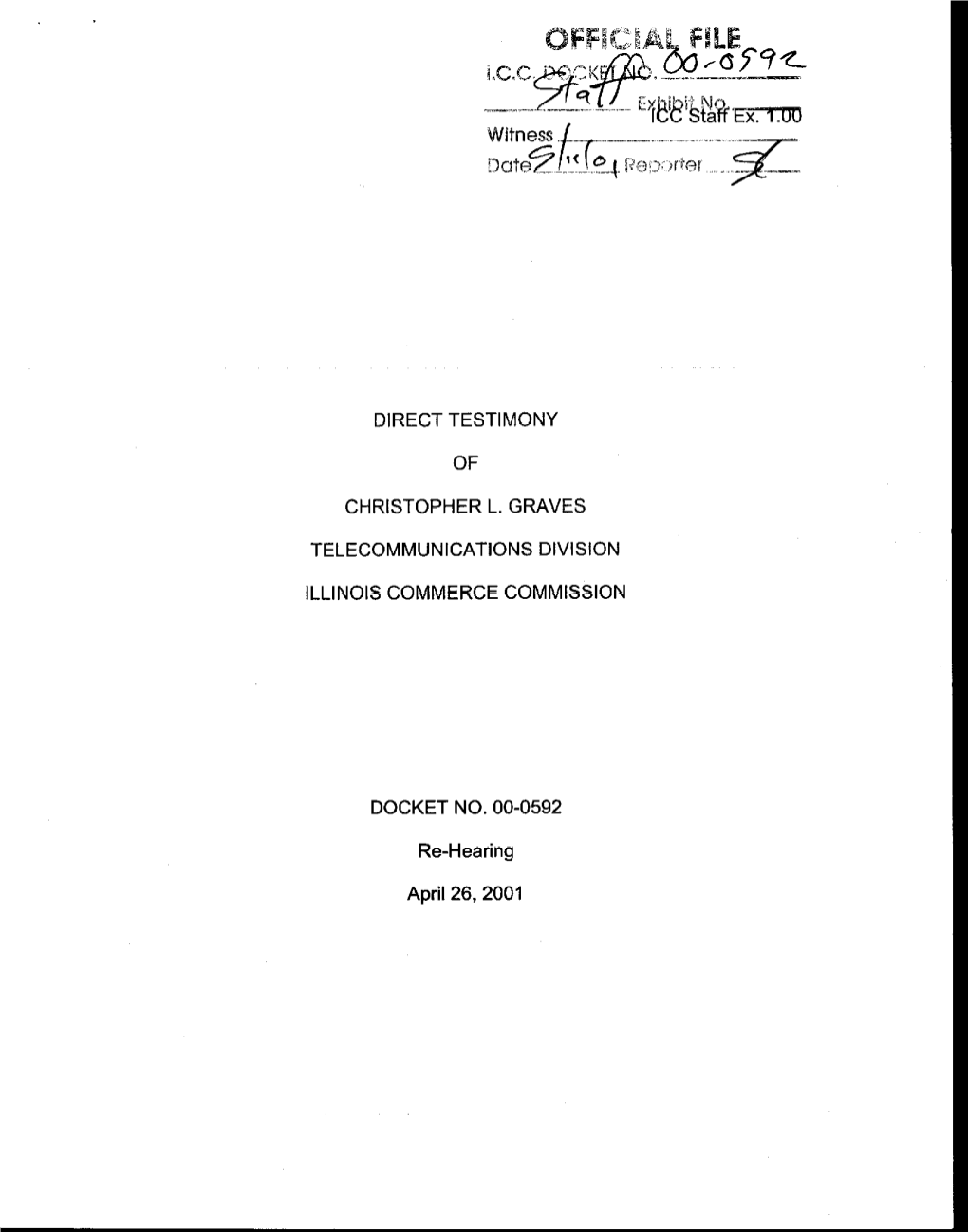 DIRECT TESTIMONY of CHRISTOPHER L. GRAVES TELECOMMUNICATIONS DIVISION ILLINOIS COMMERCE COMMISSION DOCKET NO. 00-0592 Re-Hearing