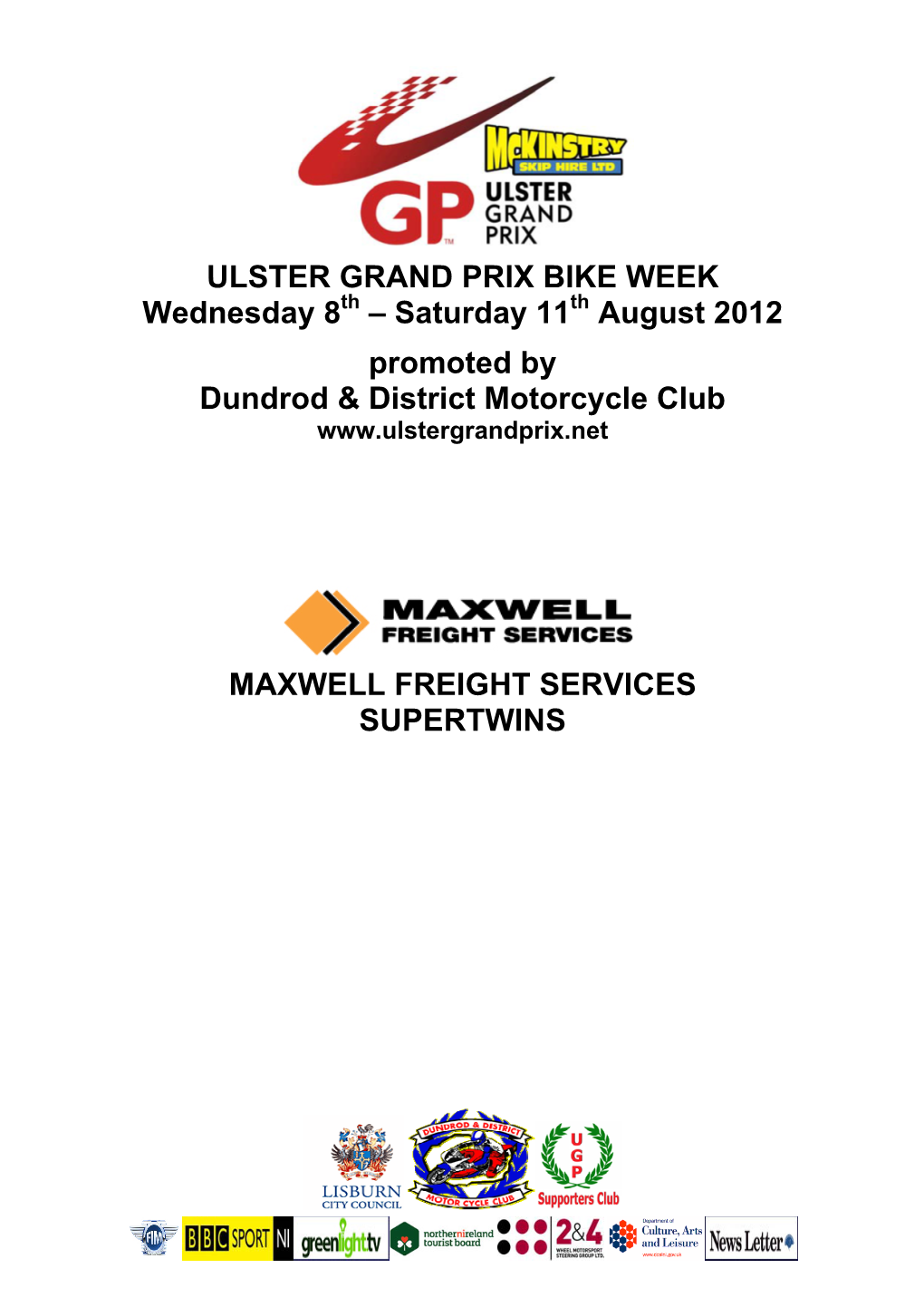 August 2012 Promoted by Dundrod & District Motorcycle Club