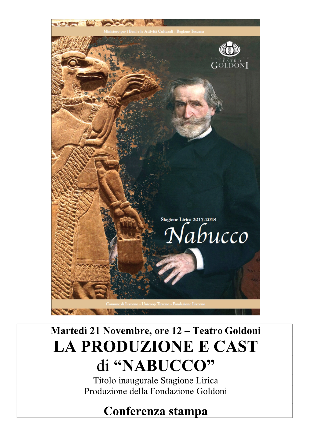 NABUCCO” Titolo Inaugurale Stagione Lirica Produzione Della Fondazione Goldoni Conferenza Stampa STAGIONE LIRICA 2017-18