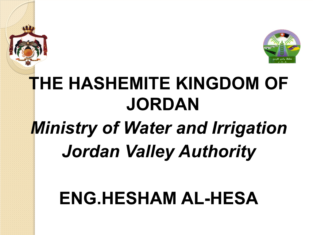 THE HASHEMITE KINGDOM of JORDAN Ministry of Water and Irrigation Jordan Valley Authority