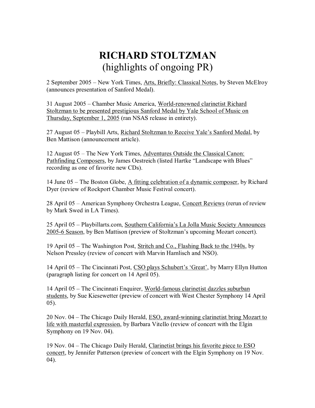 RICHARD STOLTZMAN (Highlights of Ongoing PR)