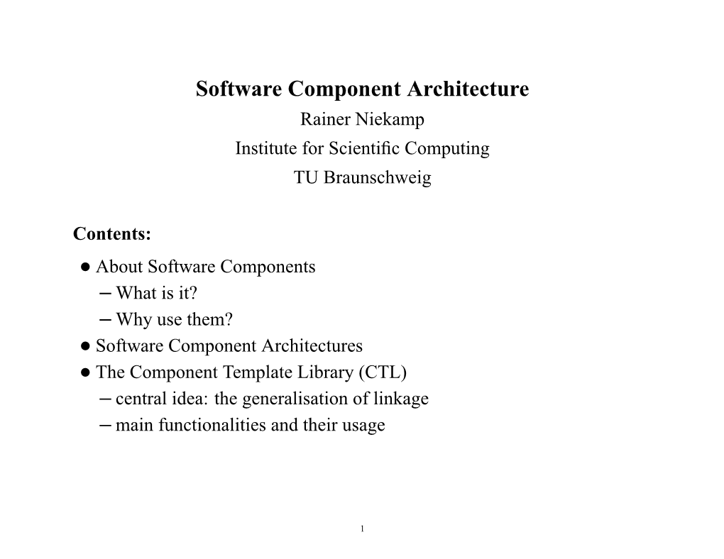 Software Component Architecture Rainer Niekamp Institute for Scientiﬁc Computing TU Braunschweig