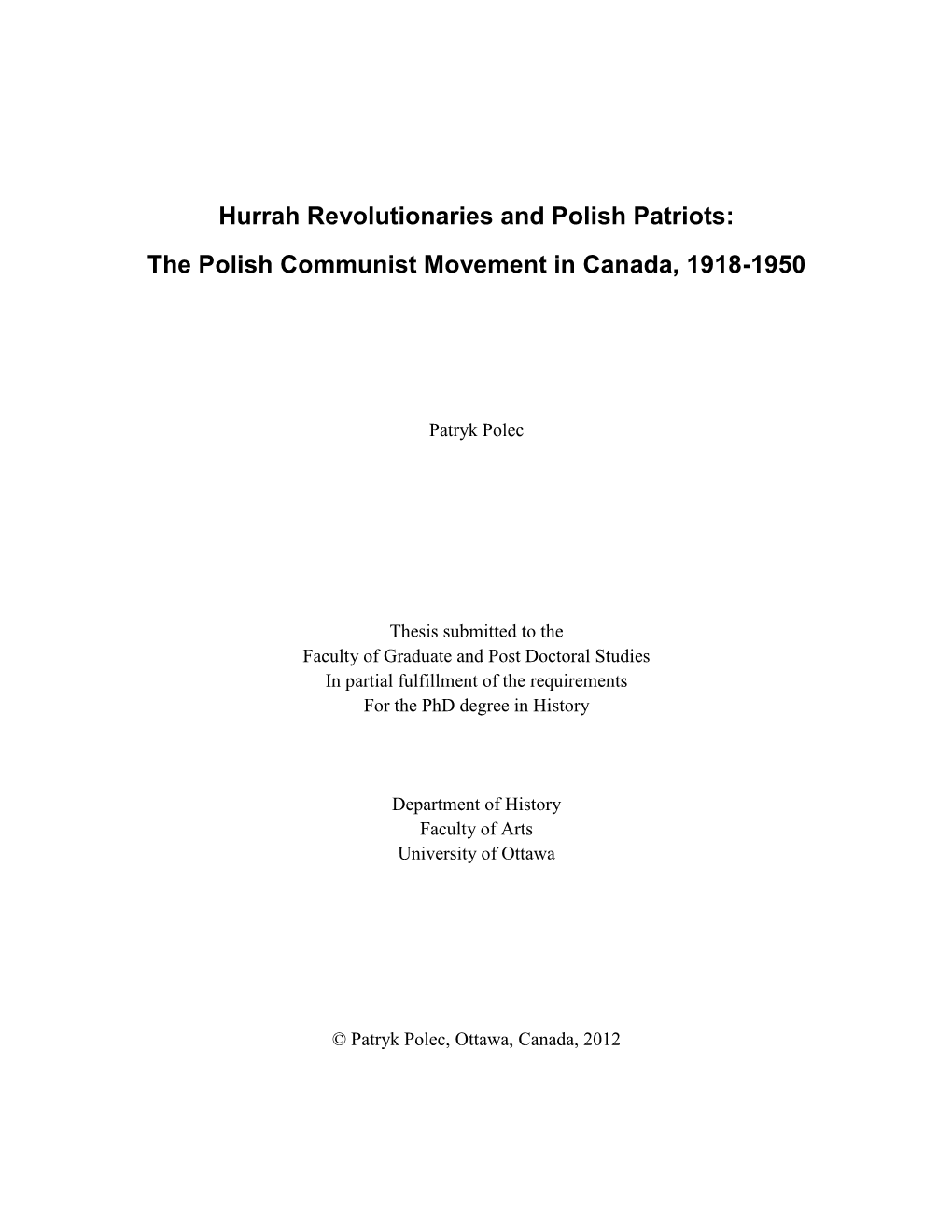 Hurrah Revolutionaries and Polish Patriots: the Polish Communist Movement in Canada, 1918-1950