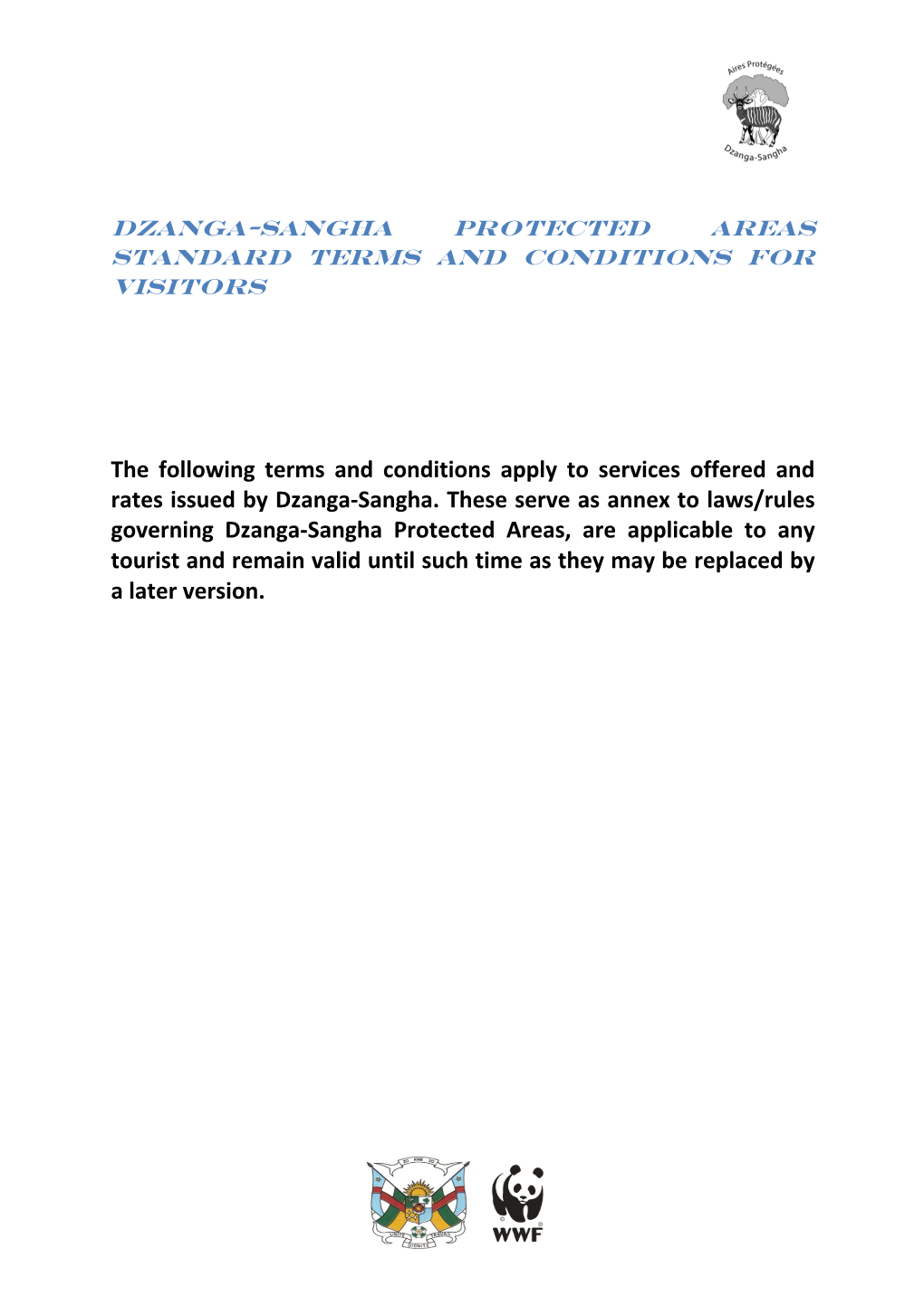 The Following Terms and Conditions Apply to Services Offered and Rates Issued by Dzanga-Sangha. These Serve As Annex to Laws/Rul