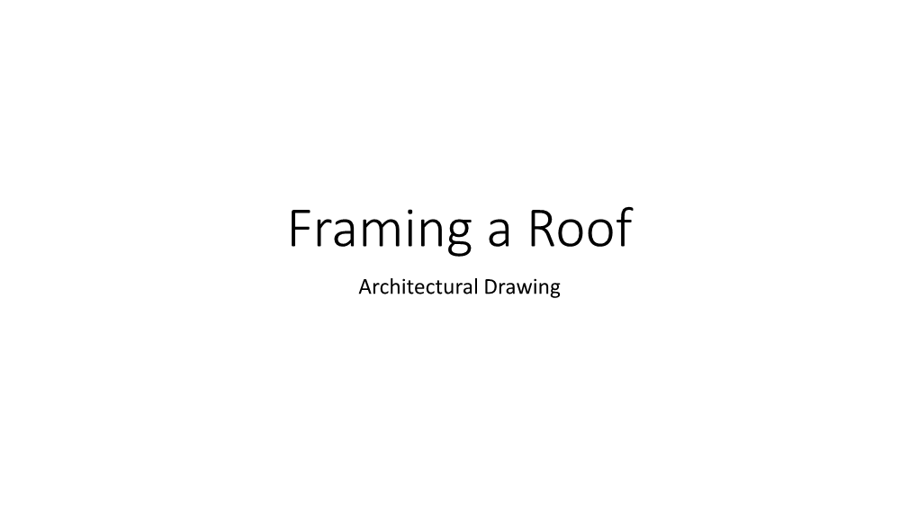 Framing a Roof Architectural Drawing Objectives