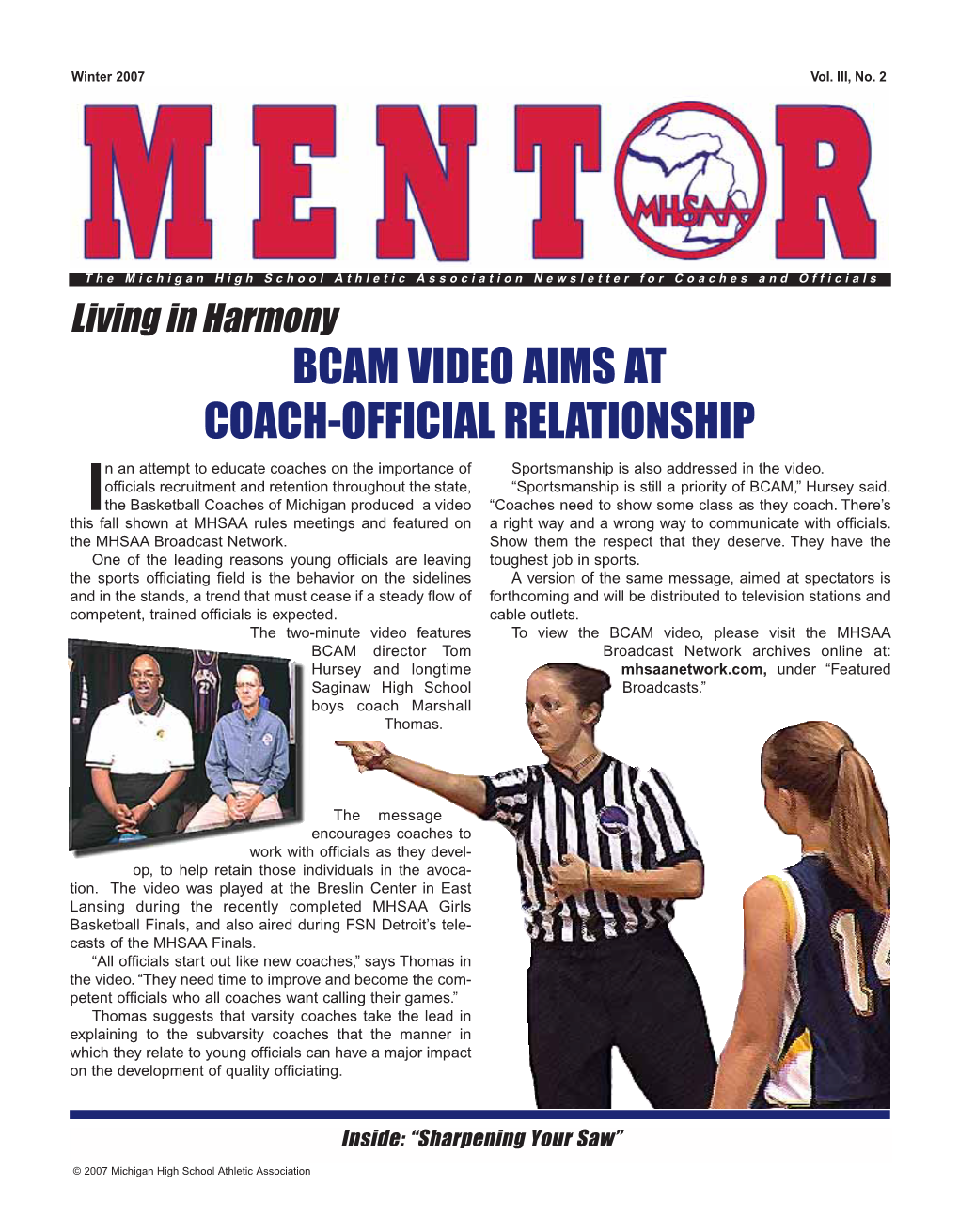 BCAM VIDEO AIMS at COACH-OFFICIAL RELATIONSHIP N an Attempt to Educate Coaches on the Importance of Sportsmanship Is Also Addressed in the Video