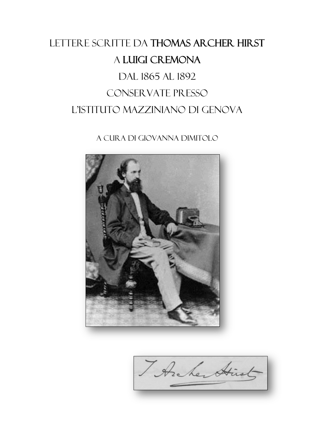 Lettere Scritte Da Thomas Archer Hirst a Luigi Cremona Dal 1865 Al 1892 Conservate Presso L’Istituto Mazziniano Di Genova
