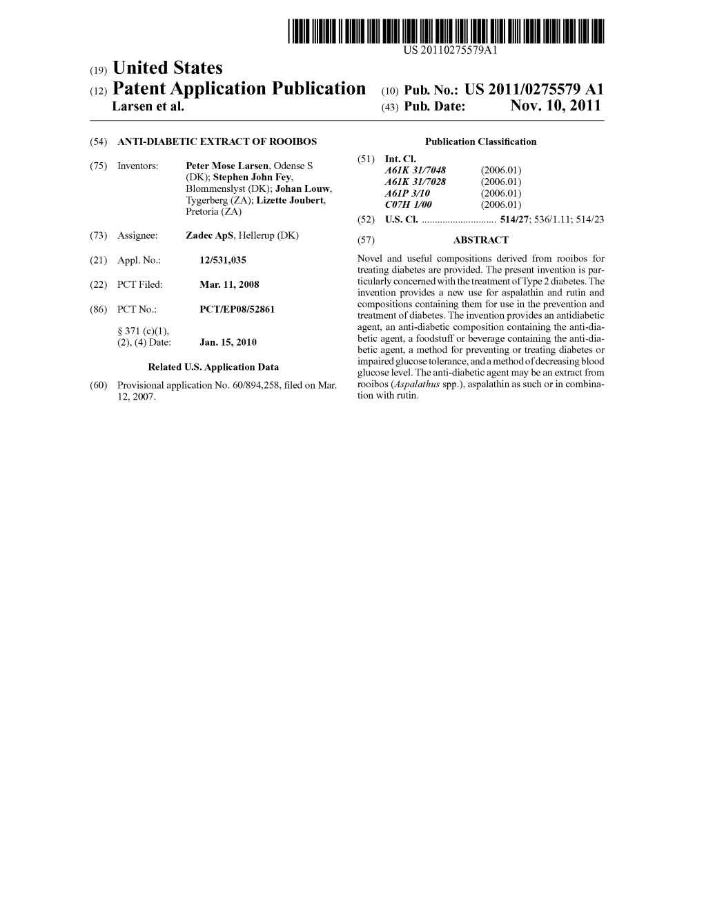 (12) Patent Application Publication (10) Pub. No.: US 2011/0275579 A1 Larsen Et Al