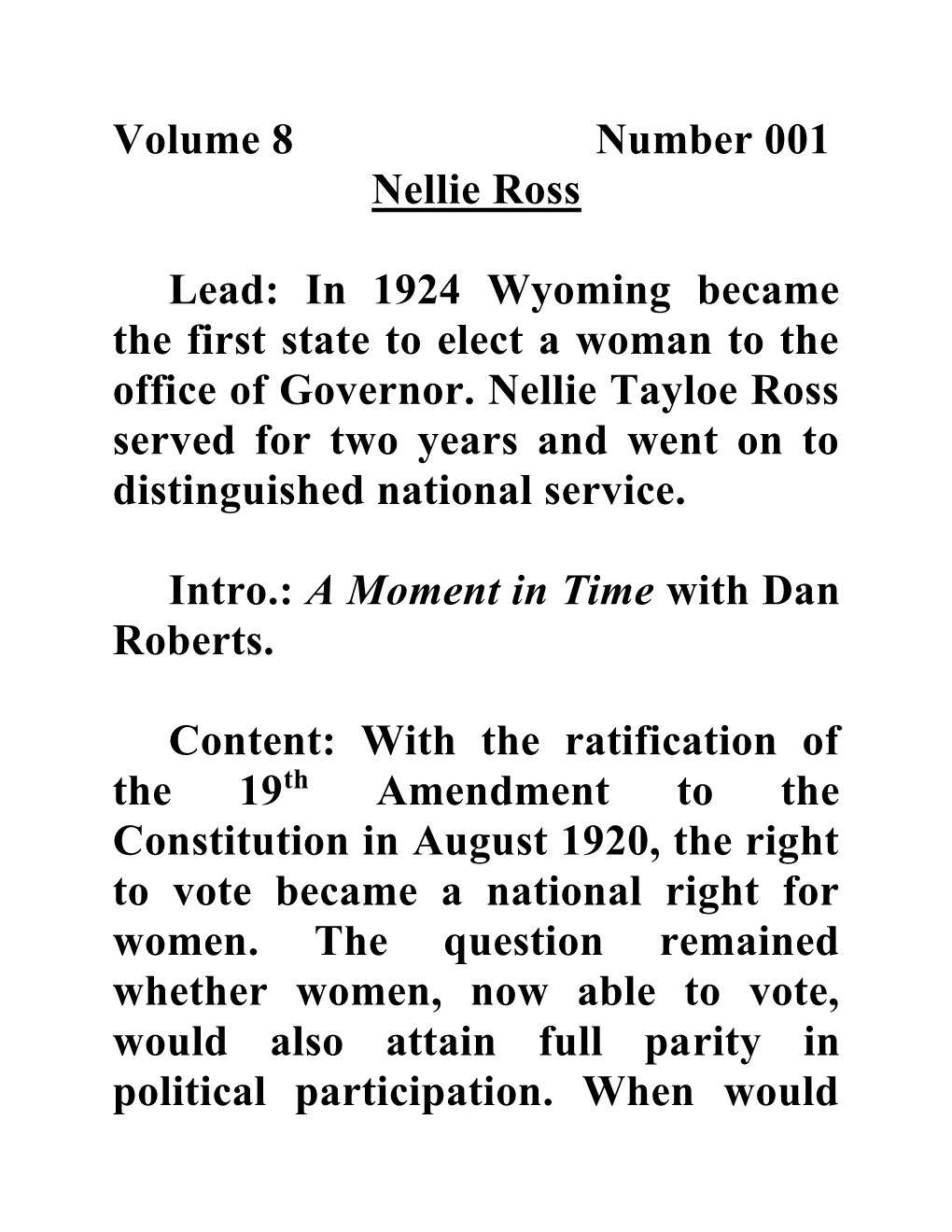 Volume 8 Number 001 Nellie Ross Lead: in 1924 Wyoming Became