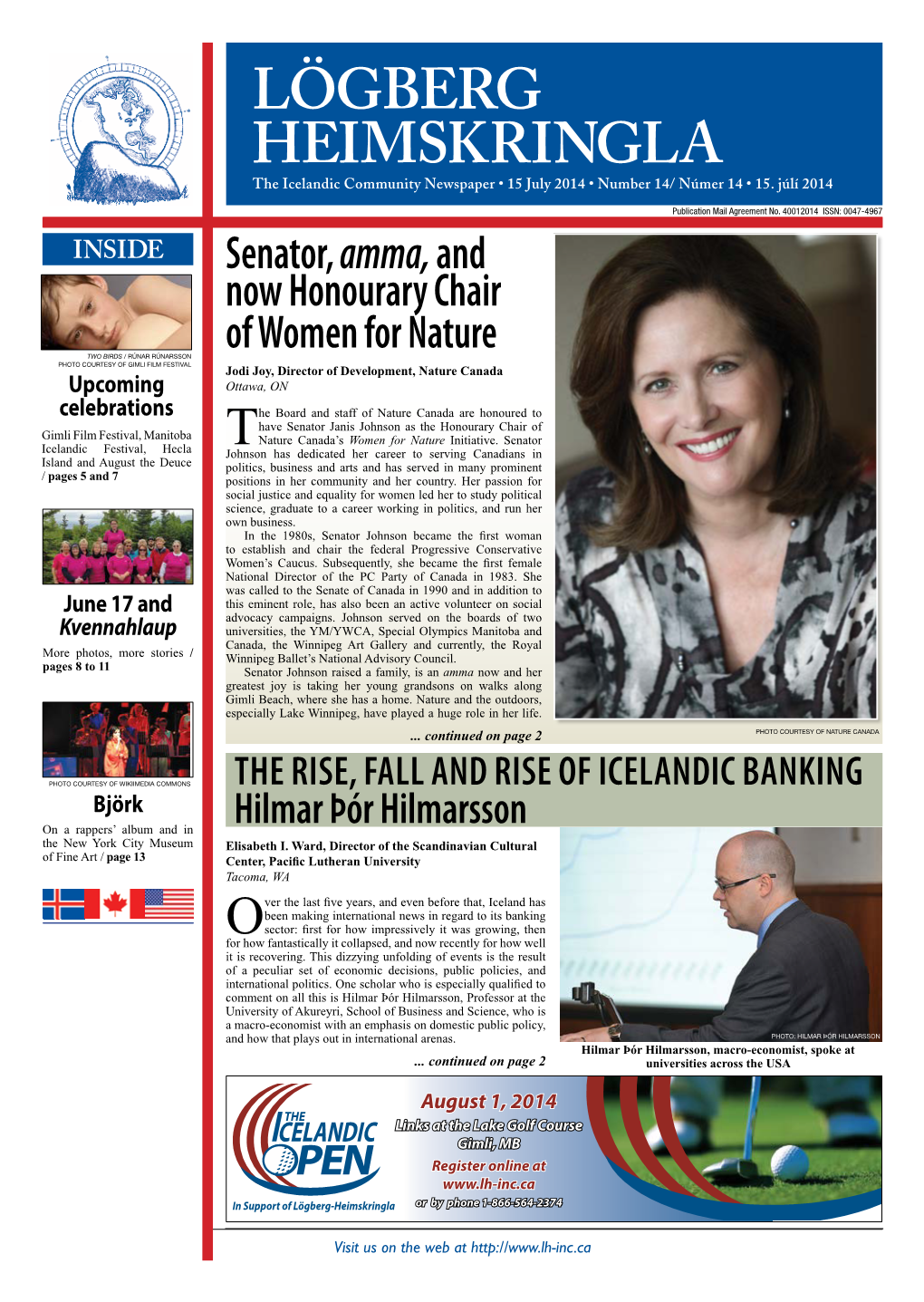 LÖGBERG HEIMSKRINGLA the Icelandic Community Newspaper • 15 July 2014 • Number 14/ Númer 14 • 15