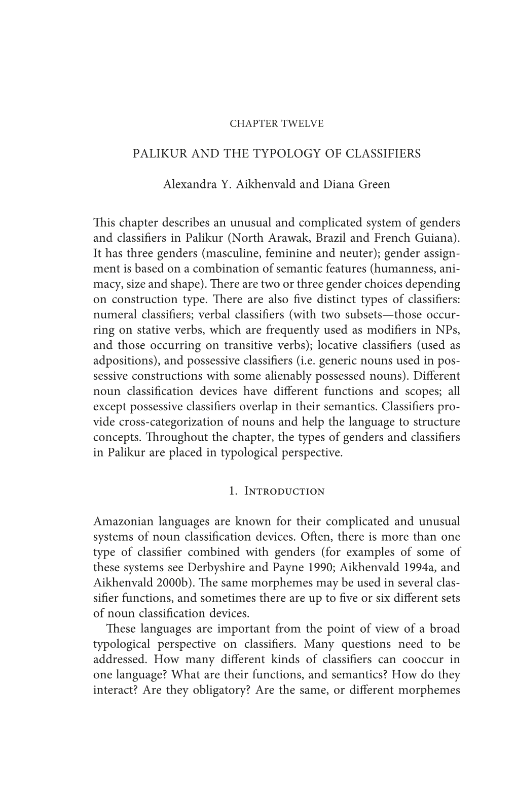 PALIKUR and the TYPOLOGY of CLASSIFIERS Alexandra Y. Aikhenvald and Diana Green This Chapter Describes an Unusual and Complicate