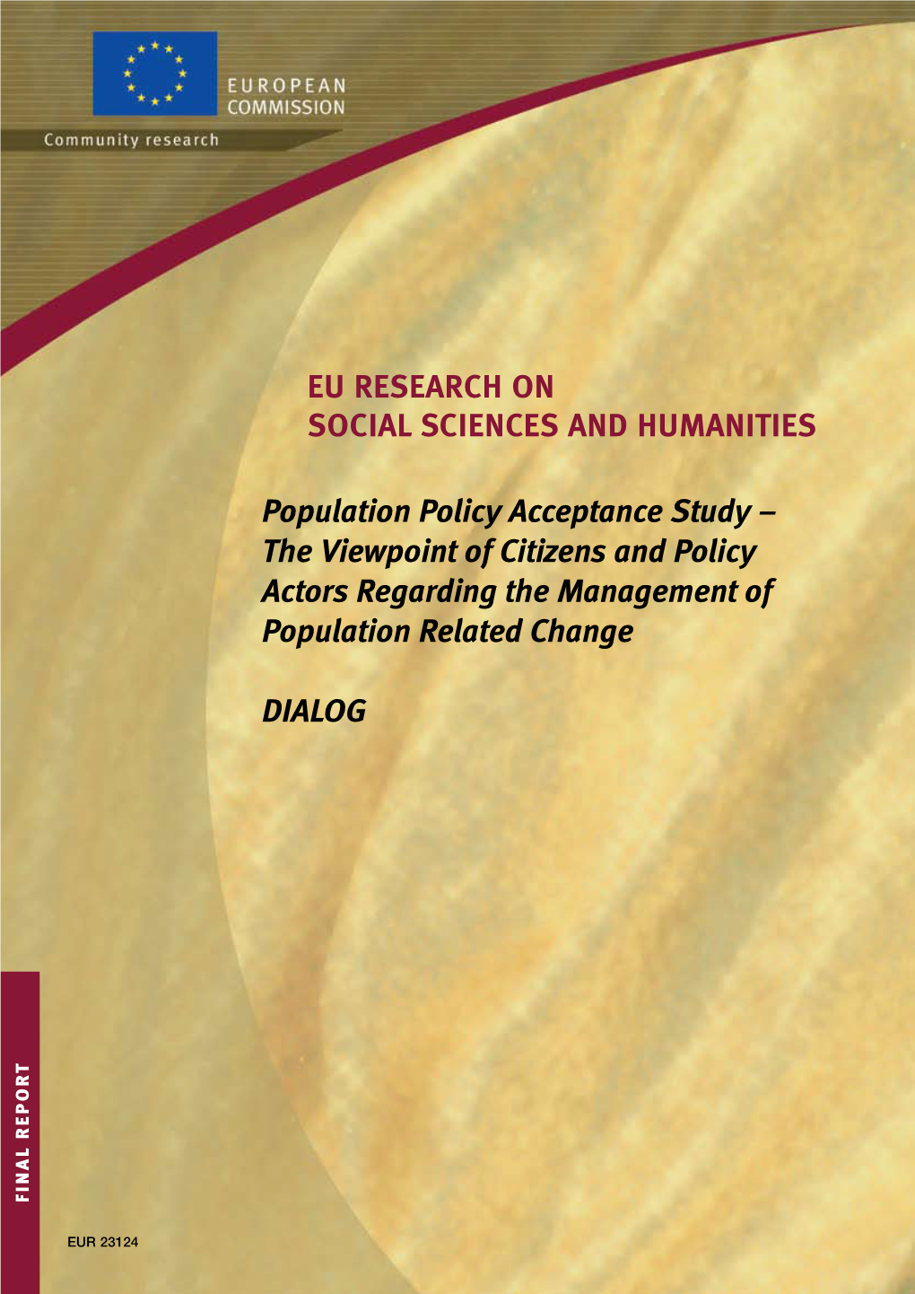 Population Policy Acceptance Study – the Viewpoint of Citizens and Policy Actors Regarding the Management of Population Related Change DIALOG