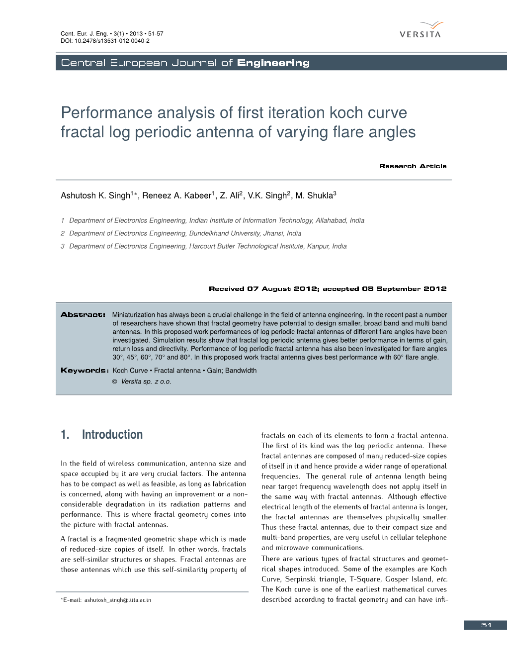 Performance Analysis of First Iteration Koch Curve Fractal Log Periodic