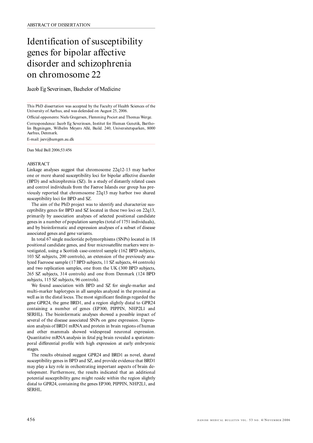 Identification of Susceptibility Genes for Bipolar Affective Disorder and Schizophrenia on Chromosome 22