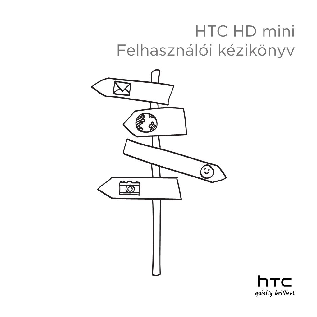 HTC HD Mini Felhasználói Kézikönyv  a Készülék Használatbavétele Előtt Olvassa El Az Alábbiakat
