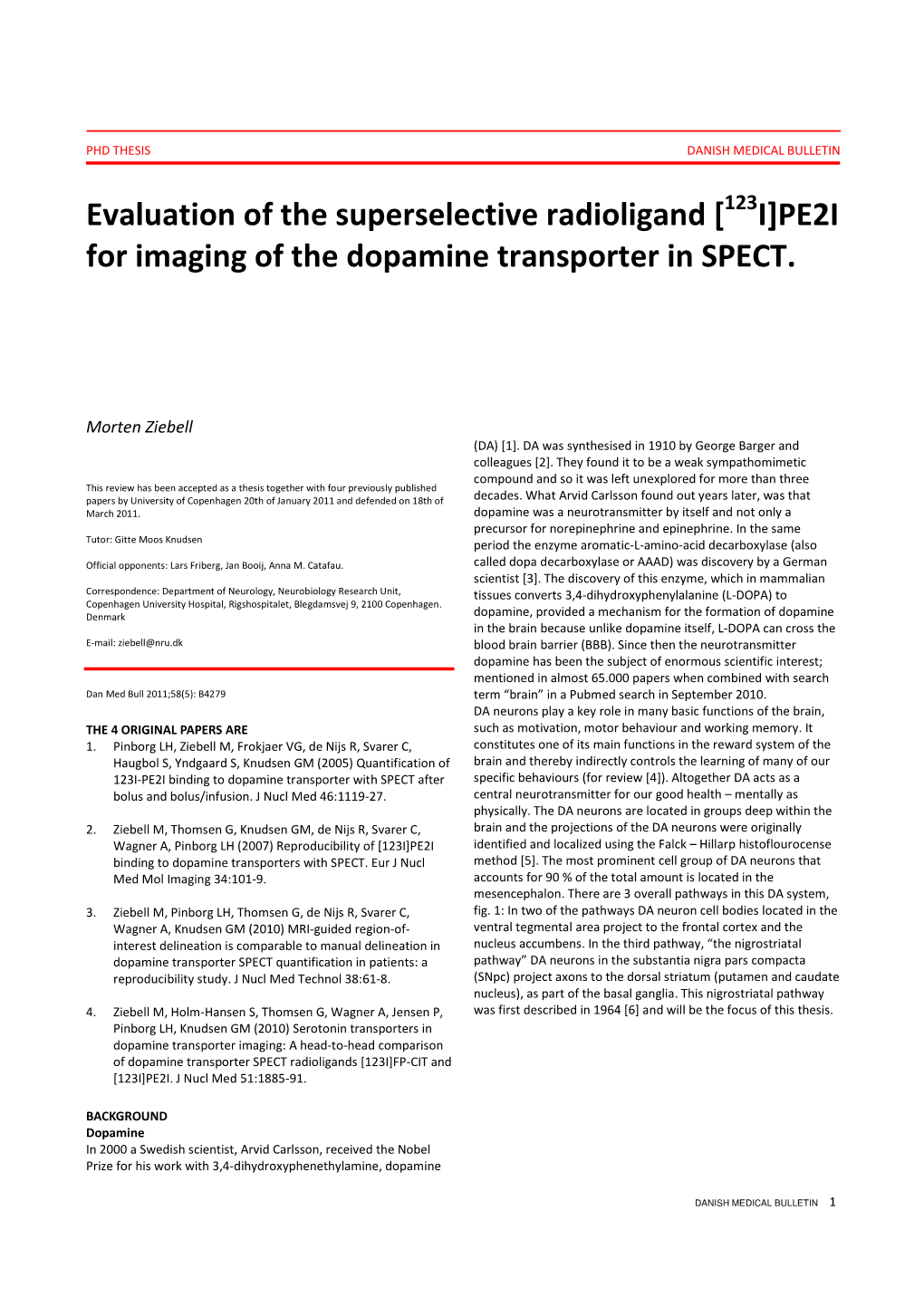 Evaluation of the Superselective Radioligand [ I]PE2I for Imaging of the Dopamine Transporter in SPECT