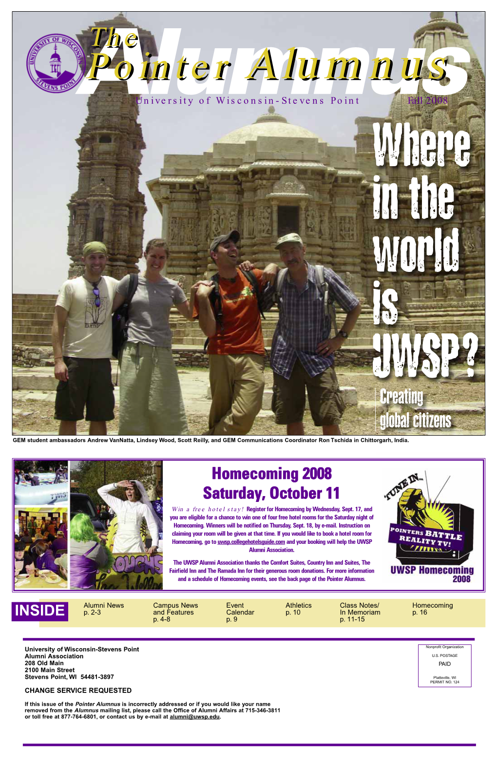 Pointer Alumnusalumnus Alumnusu N I V E R S I T Y O F W I S C O N S I N - S T E V E N S P O I N T Fall 2008 Where in the World Is UWSP? Creating Global Citizens