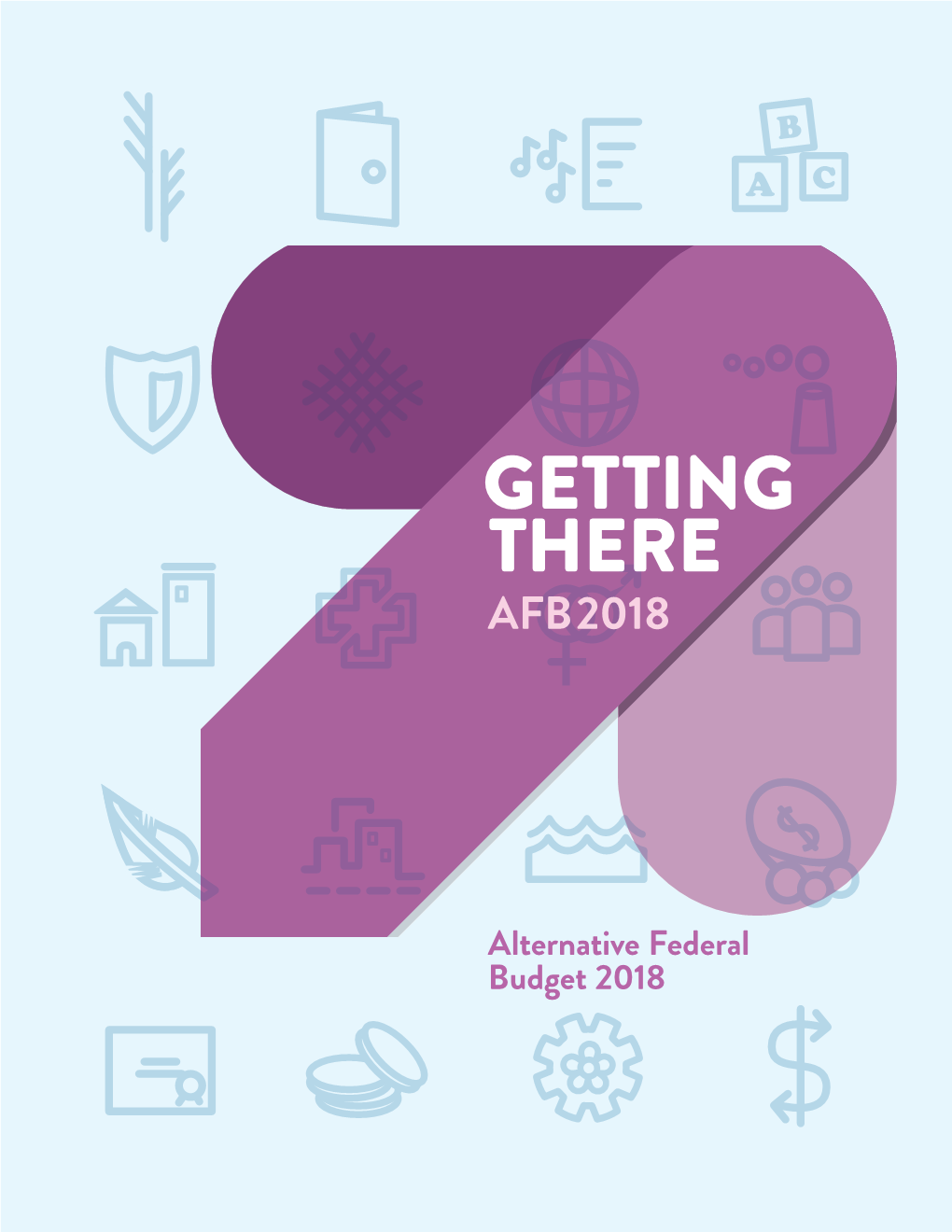 2018 Alternative Federal Budget: Getting There